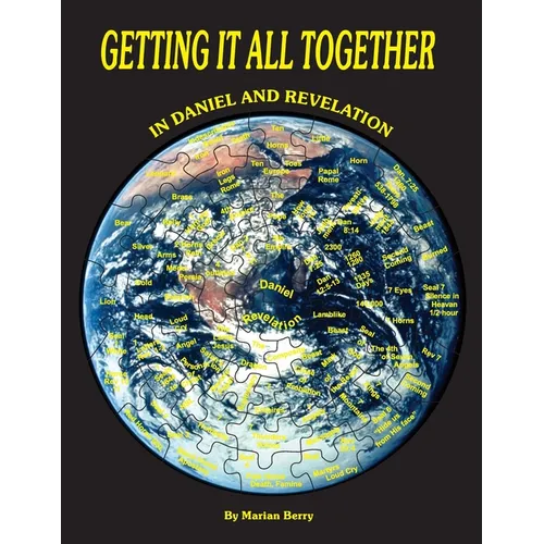 Getting It All Together in Daniel and Revelation - Paperback