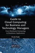 Guide to Cloud Computing for Business and Technology Managers: From Distributed Computing to Cloudware Applications - Paperback