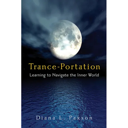 Trance-Portation: Learning to Navigate the Inner World - Paperback
