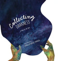 Collecting Darkness: A Fable for All Ages - Hardcover