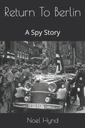 Return To Berlin: A Spy Story - Paperback