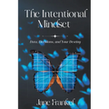 The Intentional Mindset: Data, Decisions, and Your Destiny - Paperback