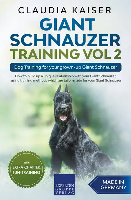 Giant Schnauzer Training Vol 2 - Dog Training for your grown-up Giant Schnauzer - Paperback