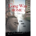 The Long Way "Home": The Testimony - Book #1 - Hardcover