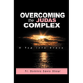 OVERCOMING THE JUDAS COMPLEX A Tap into Grace - Paperback