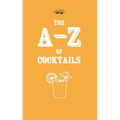 A-Z of Cocktails - Hardcover