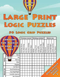 Large Print Logic Puzzles: 50 Logic Grid Puzzles: Contains fun puzzles in font size 16pt - Paperback