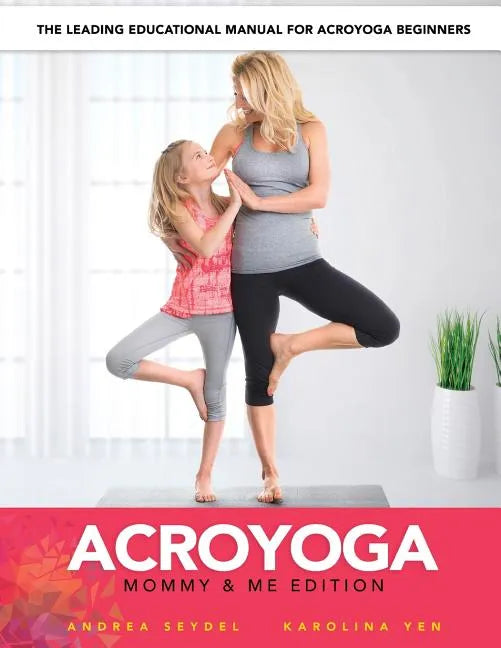 AcroYoga: Mommy and Me Edition - Paperback