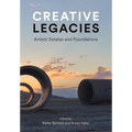 Creative Legacies: Artists' Estates and Foundations - Hardcover
