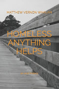 Homeless Anything Helps: An Oral History - Paperback