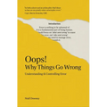 Oops! Why Things Go Wrong: Understanding and Controlling Error - Paperback