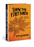 Throw the First Punch: Defeating the Enemy Hell-Bent on Your Destruction - Hardcover