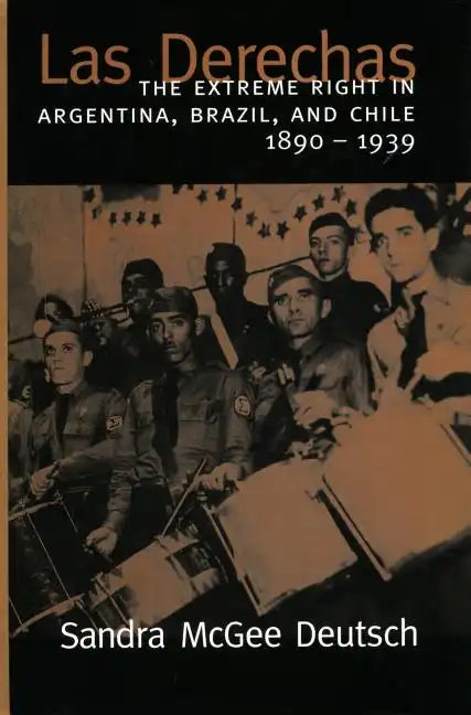 Las Derechas: The Extreme Right in Argentina, Brazil, and Chile, 1890-1939 - Paperback