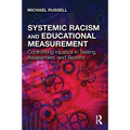 Systemic Racism and Educational Measurement: Confronting Injustice in Testing, Assessment, and Beyond - Paperback