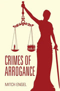 Crimes of Arrogance - Paperback