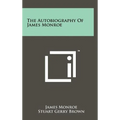 The Autobiography of James Monroe - Hardcover