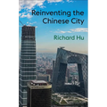 Reinventing the Chinese City - Paperback