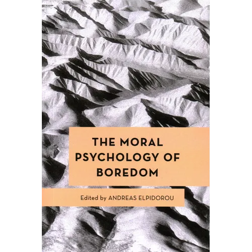 The Moral Psychology of Boredom - Paperback