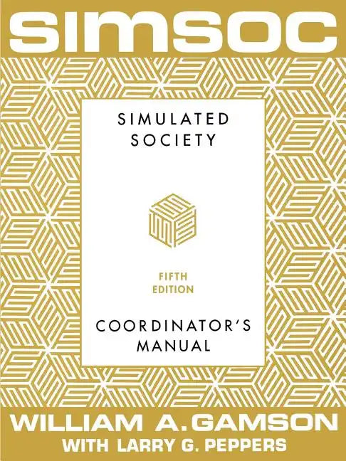 Simsoc: Simulated Society, Coordinator's Manual: Coordinator's Manual, Fifth Edition - Paperback