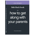 Little Black Book on How to Get Along with Your Parents - Paperback