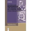 Remembering the Holocaust in a Racial State: Holocaust Memory in South Africa from Apartheid to Democracy (1948-1994) - Paperback