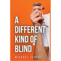 A Different Kind of Blind - Paperback