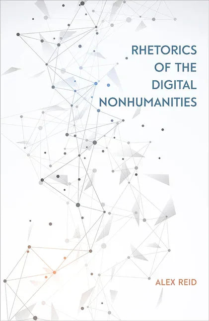 Rhetorics of the Digital Nonhumanities - Paperback
