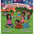 Fireworks Fun Day: A Fourth of July Celebration - Hardcover