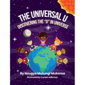 The Universal U: Discovering the "U" in Universe - Hardcover