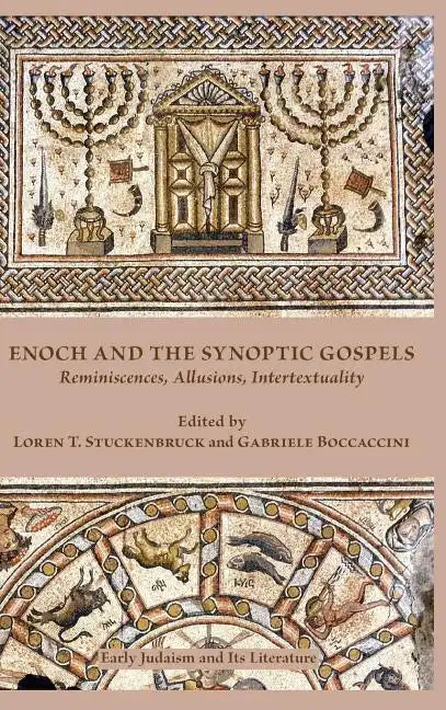 Enoch and the Synoptic Gospels: Reminiscences, Allusions, Intertextuality - Hardcover