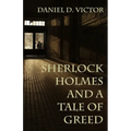 Sherlock Holmes and A Tale of Greed - Paperback