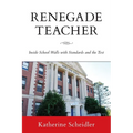 Renegade Teacher: Inside School Walls with Standards and the Test - Paperback
