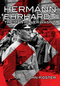 Hermann Ehrhardt: The Man Hitler Wasn't - Paperback