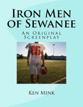 Iron Men of Sewanee: An Original Screenplay - Paperback