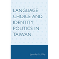 Language Choice and Identity Politics in Taiwan - Paperback
