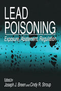 Lead Poisoning: Exposure, Abatement, Regulation - Paperback