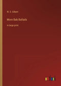 More Bab Ballads: in large print - Paperback