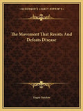 The Movement That Resists and Defeats Disease - Paperback