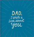 Dad, I Wrote a Book about You - Hardcover