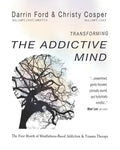 Transforming the Addictive Mind: The First Month of Mindfulness-Based Addiction Therapy - Paperback