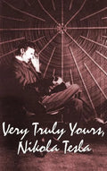 Very Truly Yours, Nikola Tesla - Hardcover