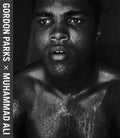 Gordon Parks: Muhammad Ali - Hardcover