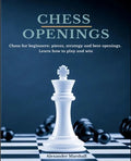 Chess Openings: Chess for beginners: pieces, strategy and best openings. Learn how to play and win. - Paperback