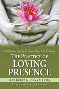 The Practice of Loving Presence: A Mindful Guide To Open-Hearted Relating - Paperback