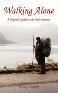 Walking Alone: A Pilgrim's Guide to the Inner Journey - Paperback