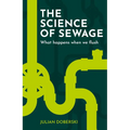 The Science of Sewage: What Happens When We Flush - Paperback