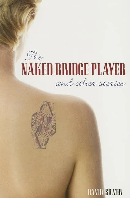 Naked Bridge Player and Other Stories - Paperback