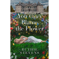 You Can't Blame the Flower - Paperback