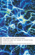 The Search for Superstrings, Symmetry, and the Theory of Everything - Paperback