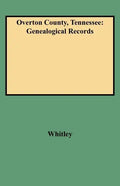Overton County, Tennessee: Genealogical Records - Paperback